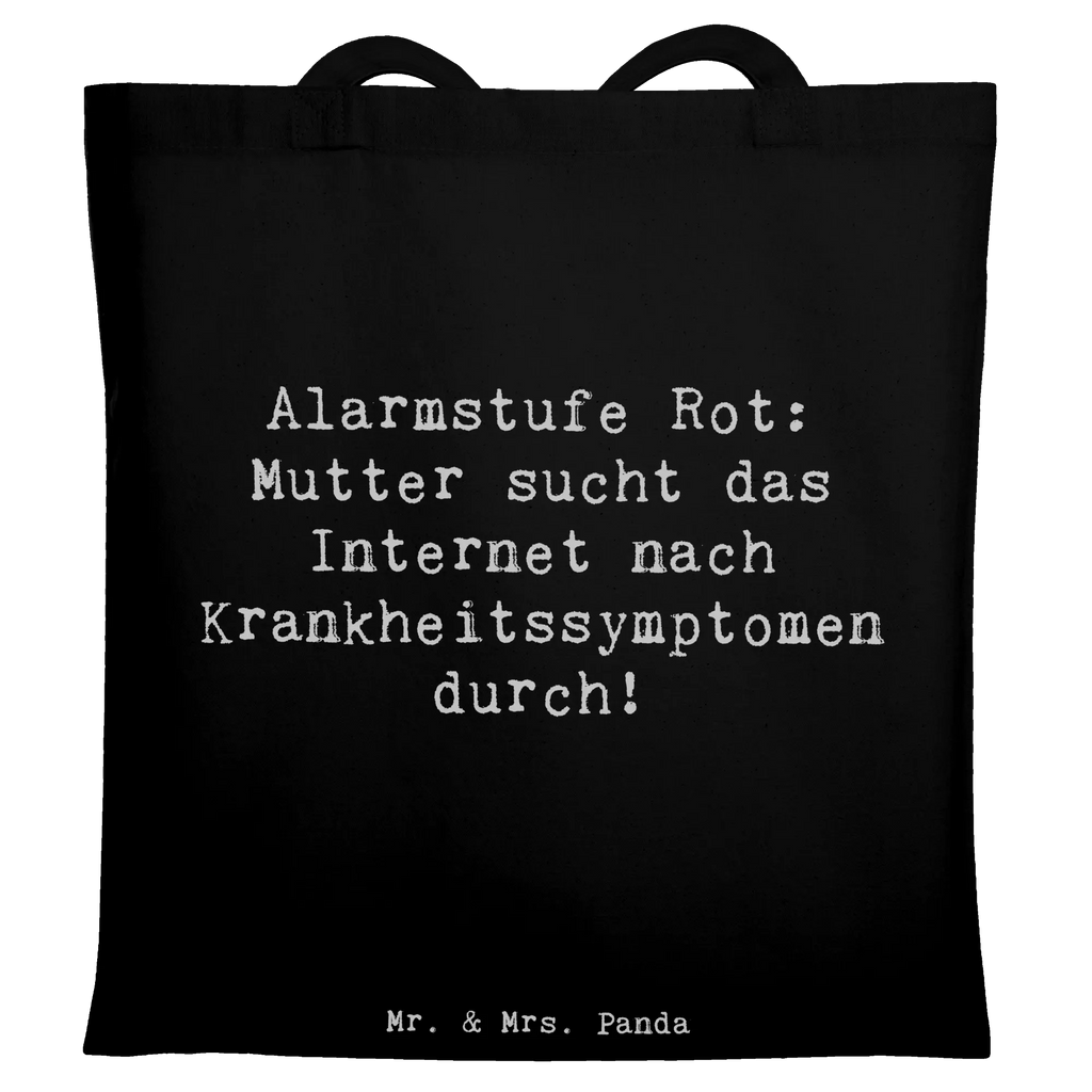 Tote bag Saying Alarmstufe Rot: Mutter sucht das Internet nach Krankheitssymptomen durch! Beuteltasche, Beutel, Einkaufstasche, Jutebeutel, Stoffbeutel, Tasche, Shopper, Umhängetasche, Strandtasche, Schultertasche, Stofftasche, Tragetasche, Badetasche, Jutetasche, Einkaufstüte, Laptoptasche, Familie, Vatertag, Muttertag, Bruder, Schwester, Mama, Papa, Oma, Opa