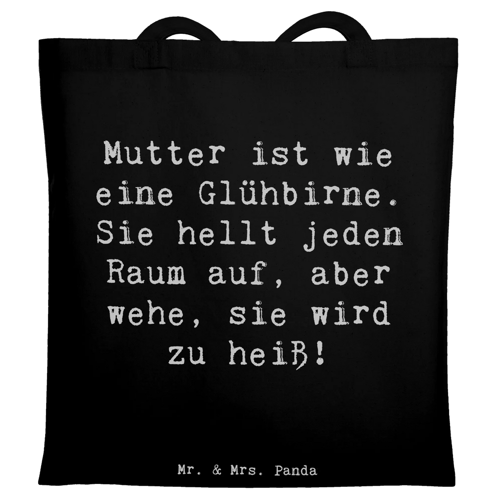 Tote bag Saying Mutter ist wie eine Glühbirne. Sie hellt jeden Raum auf, aber wehe, sie wird zu heiß! Beuteltasche, Beutel, Einkaufstasche, Jutebeutel, Stoffbeutel, Tasche, Shopper, Umhängetasche, Strandtasche, Schultertasche, Stofftasche, Tragetasche, Badetasche, Jutetasche, Einkaufstüte, Laptoptasche, Familie, Vatertag, Muttertag, Bruder, Schwester, Mama, Papa, Oma, Opa