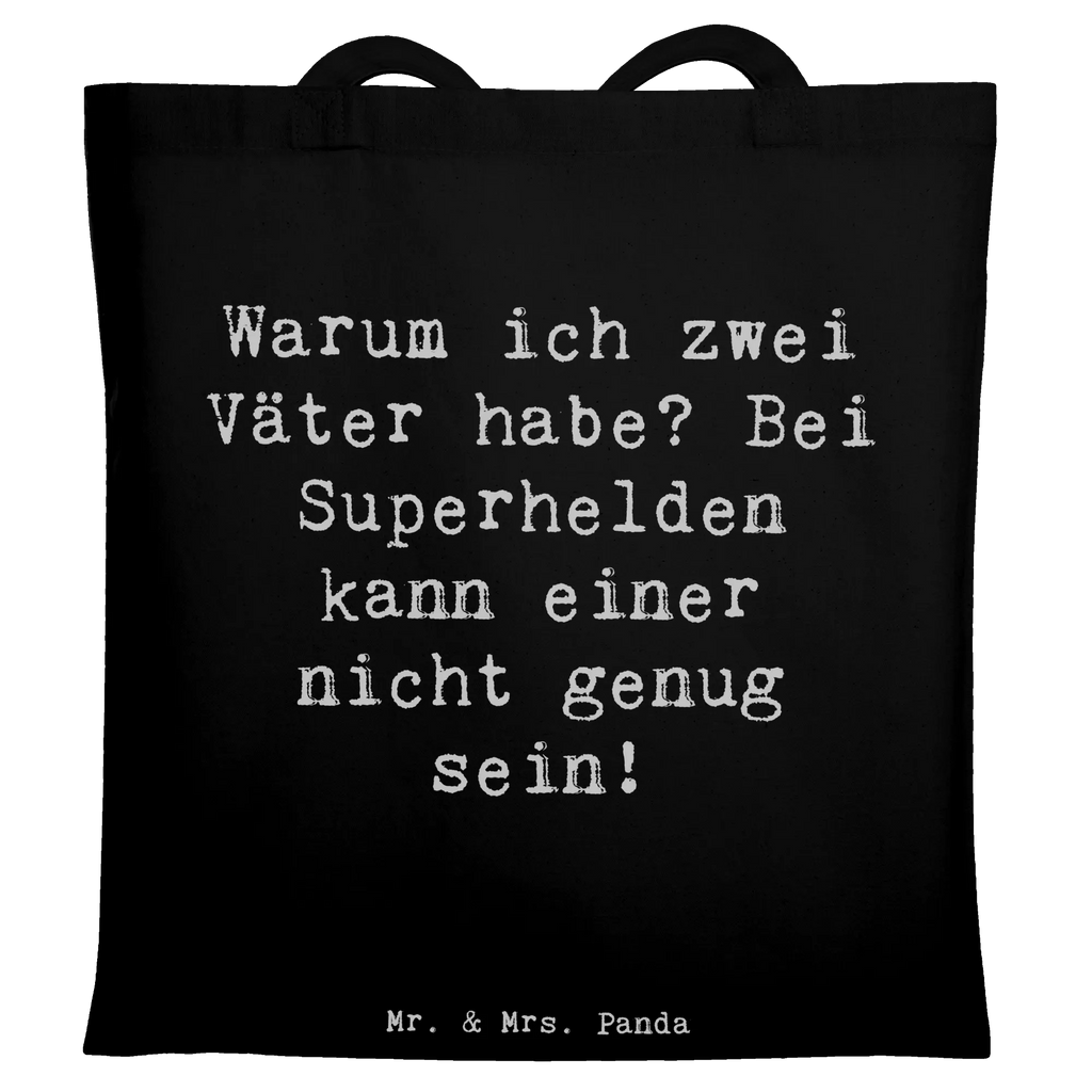Tote bag Saying Warum ich zwei Väter habe? Bei Superhelden kann einer nicht genug sein! Beuteltasche, Beutel, Einkaufstasche, Jutebeutel, Stoffbeutel, Tasche, Shopper, Umhängetasche, Strandtasche, Schultertasche, Stofftasche, Tragetasche, Badetasche, Jutetasche, Einkaufstüte, Laptoptasche, Familie, Vatertag, Muttertag, Bruder, Schwester, Mama, Papa, Oma, Opa