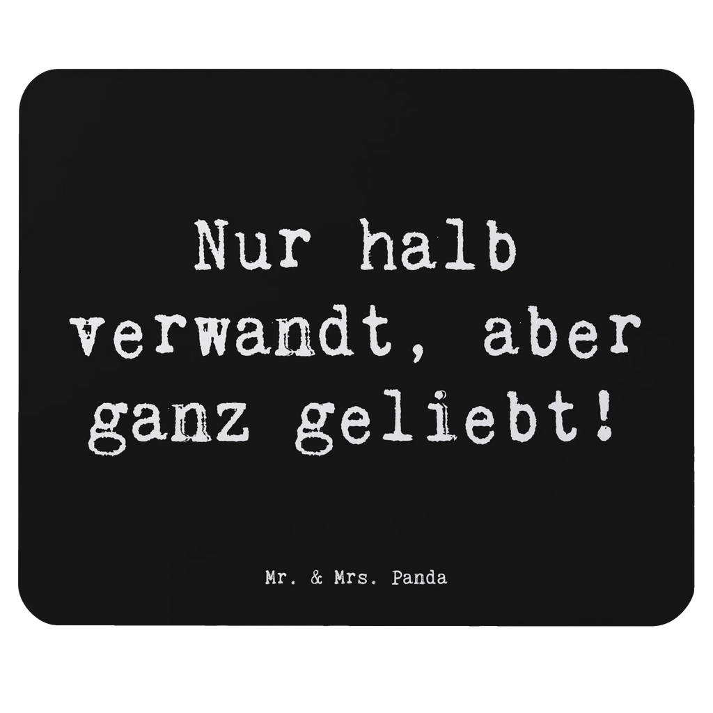 Mouse mat Saying Nur halb verwandt, aber ganz geliebt! Mousepad, Computer zubehör, Büroausstattung, PC Zubehör, Arbeitszimmer, Mauspad, Einzigartiges Mauspad, Designer Mauspad, Mausunterlage, Mauspad Büro, Familie, Vatertag, Muttertag, Bruder, Schwester, Mama, Papa, Oma, Opa