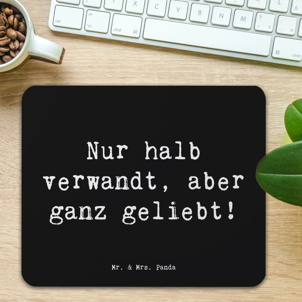Mouse mat Saying Nur halb verwandt, aber ganz geliebt! Mousepad, Computer zubehör, Büroausstattung, PC Zubehör, Arbeitszimmer, Mauspad, Einzigartiges Mauspad, Designer Mauspad, Mausunterlage, Mauspad Büro, Familie, Vatertag, Muttertag, Bruder, Schwester, Mama, Papa, Oma, Opa