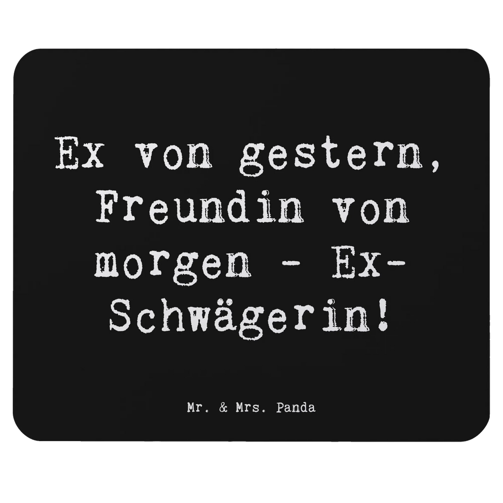 Mouse mat Saying Ex von gestern, Freundin von morgen - Ex-Schwägerin! Mousepad, Computer zubehör, Büroausstattung, PC Zubehör, Arbeitszimmer, Mauspad, Einzigartiges Mauspad, Designer Mauspad, Mausunterlage, Mauspad Büro, Familie, Vatertag, Muttertag, Bruder, Schwester, Mama, Papa, Oma, Opa
