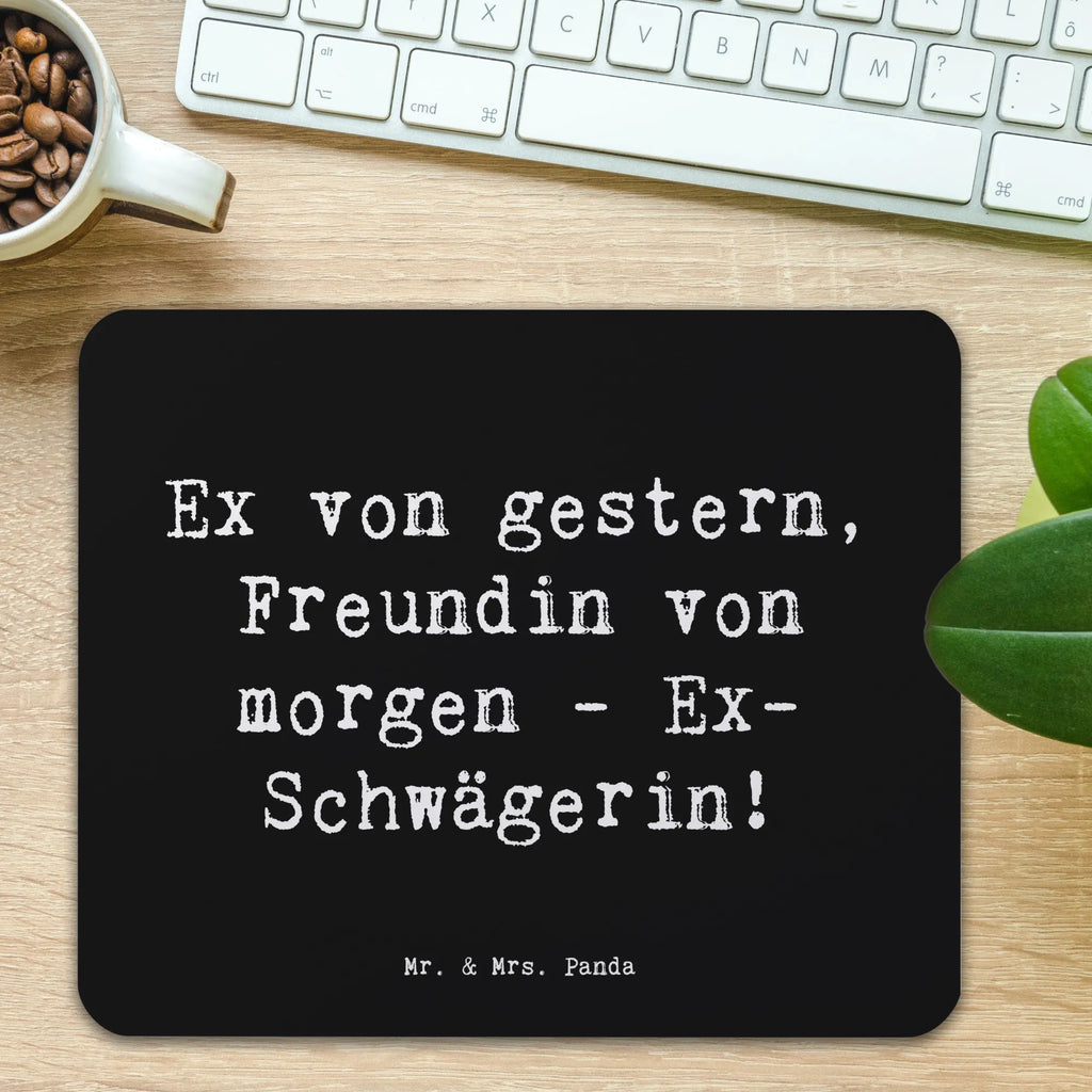 Mouse mat Saying Ex von gestern, Freundin von morgen - Ex-Schwägerin! Mousepad, Computer zubehör, Büroausstattung, PC Zubehör, Arbeitszimmer, Mauspad, Einzigartiges Mauspad, Designer Mauspad, Mausunterlage, Mauspad Büro, Familie, Vatertag, Muttertag, Bruder, Schwester, Mama, Papa, Oma, Opa