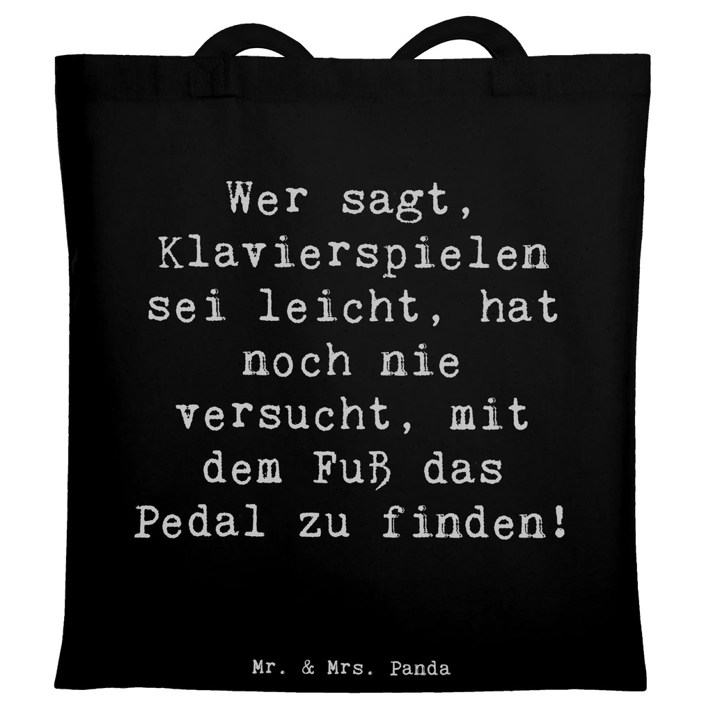 Tote bag Saying Wer sagt, Klavierspielen sei leicht, hat noch nie versucht, mit dem Fuß das Pedal zu finden! Einkaufstasche, Jutebeutel, Laptoptasche, Beuteltasche, Jutetasche, Umhängetasche, Tragetasche, Einkaufstüte, Beutel, Stofftasche, Strandtasche, Tasche, Stoffbeutel, Shopper, Badetasche, Schultertasche, Instrumente, Geschenke Musiker, Musikliebhaber