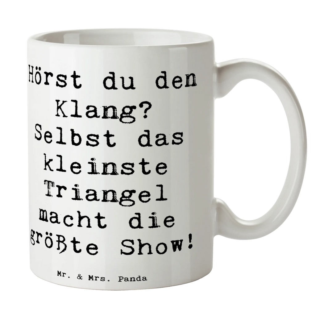 Mug Saying Hörst du den Klang? Selbst das kleinste Triangel macht die größte Show! Kaffeetasse, Teetasse, Geschenktasse, Tasse mit Zitaten, Bürotasse, Porzellantasse, Tasse, Tasse mit Motiven, Keramiktasse, Instrumente, Geschenke Musiker, Musikliebhaber