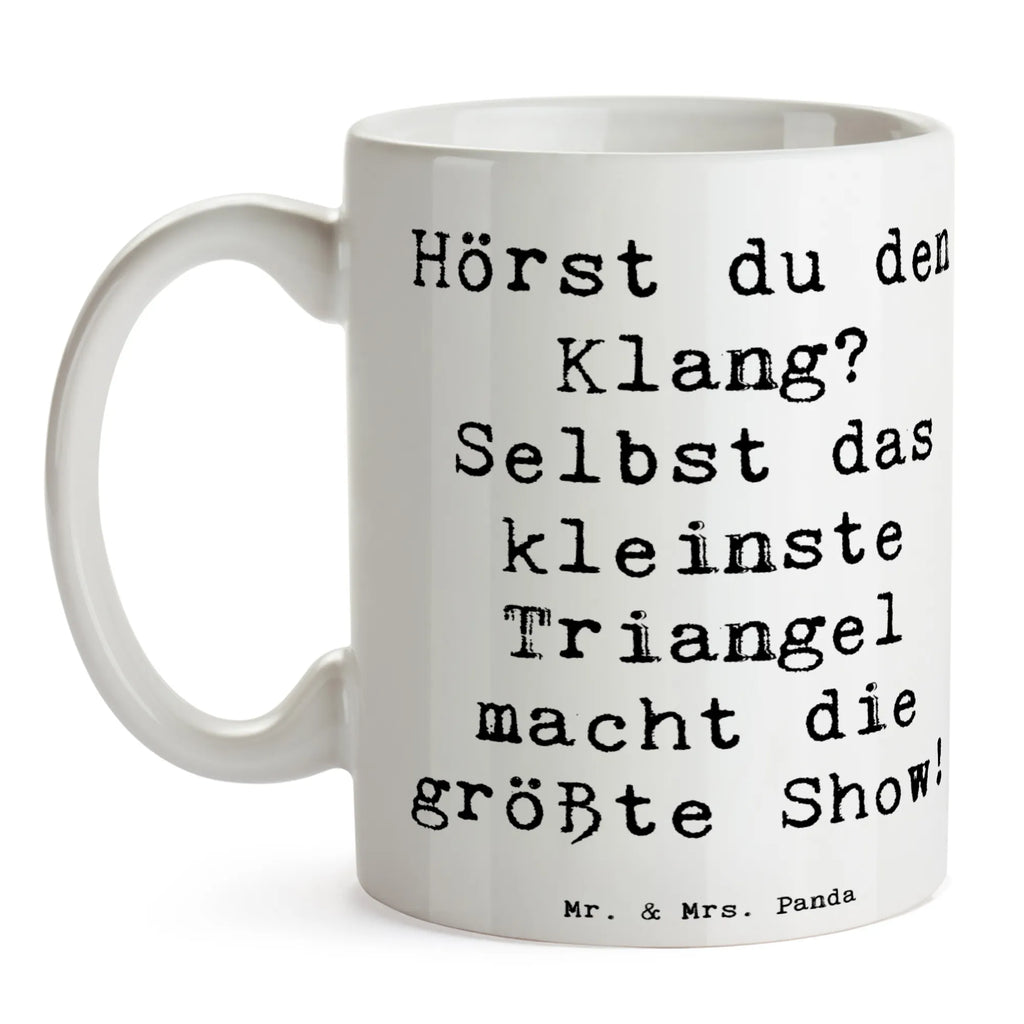 Mug Saying Hörst du den Klang? Selbst das kleinste Triangel macht die größte Show! Kaffeetasse, Teetasse, Geschenktasse, Tasse mit Zitaten, Bürotasse, Porzellantasse, Tasse, Tasse mit Motiven, Keramiktasse, Instrumente, Geschenke Musiker, Musikliebhaber