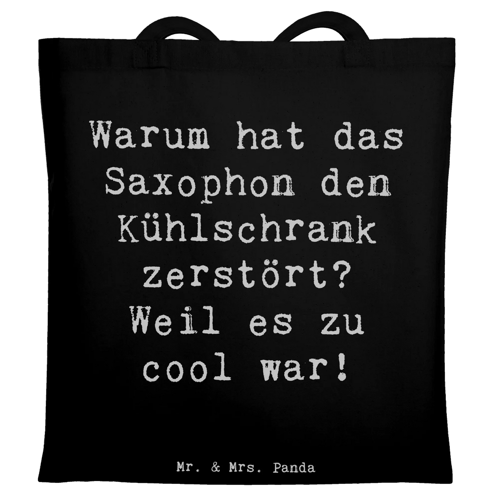 Tote bag Saying Warum hat das Saxophon den Kühlschrank zerstört? Weil es zu cool war! Tragetasche, Einkaufstasche, Umhängetasche, Stoffbeutel, Badetasche, Jutetasche, Strandtasche, Schultertasche, Beuteltasche, Beutel, Shopper, Tasche, Jutebeutel, Stofftasche, Laptoptasche, Einkaufstüte, Instrumente, Geschenke Musiker, Musikliebhaber