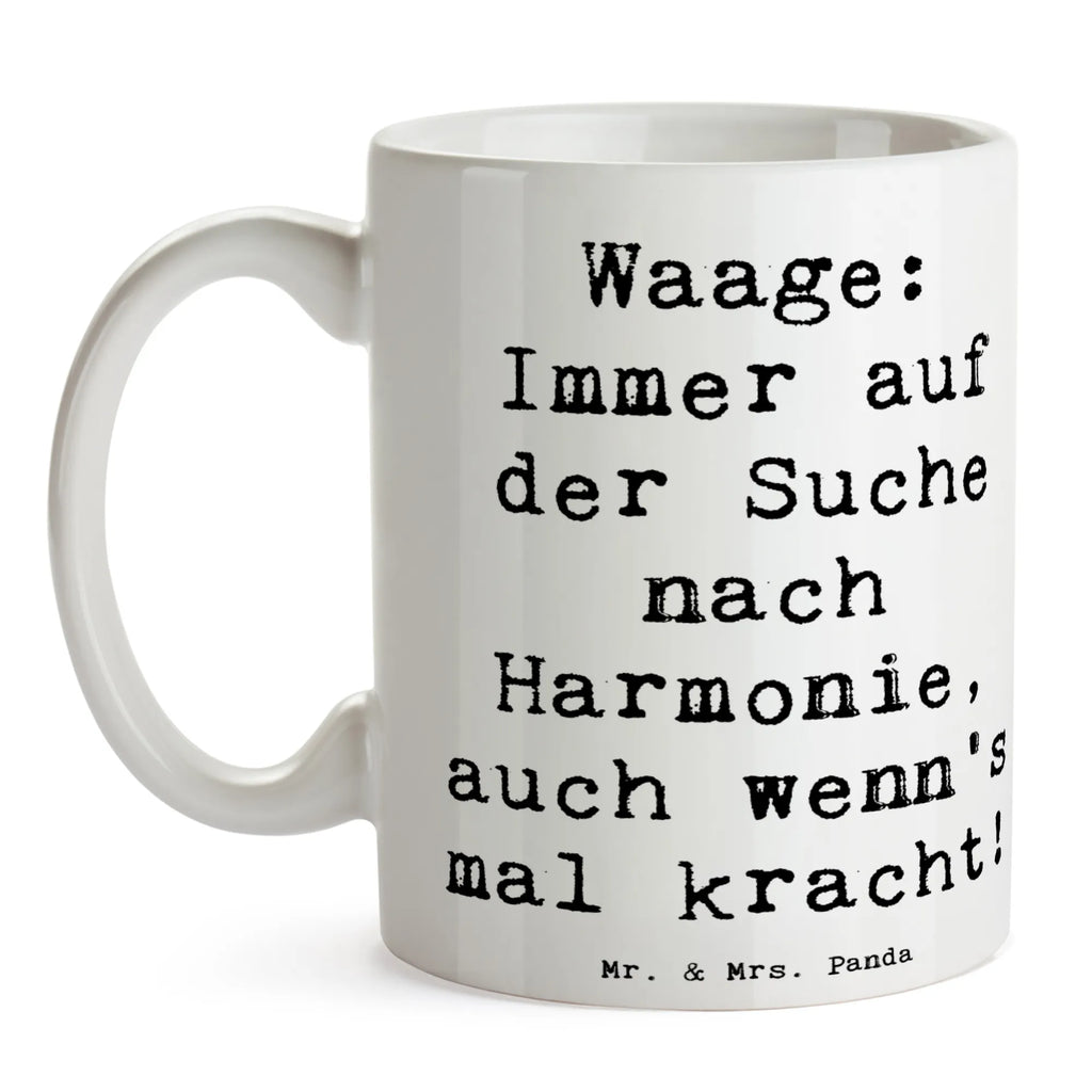 Mug Saying Waage: Immer auf der Suche nach Harmonie, auch wenn's mal kracht! Bürotasse, Keramiktasse, Teetasse, Tasse mit Zitaten, Kaffeetasse, Tasse, Geschenktasse, Porzellantasse, Tasse mit Motiven, Tierkreiszeichen, Sternzeichen, Horoskop, Astrologie, Aszendent
