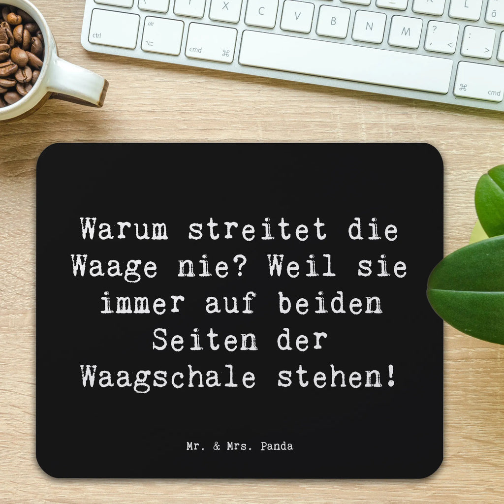 Mouse mat Saying Warum streitet die Waage nie? Weil sie immer auf beiden Seiten der Waagschale stehen! Computer zubehör, Mausunterlage, Büroausstattung, Einzigartiges Mauspad, Mauspad Büro, Mauspad, Mousepad, Designer Mauspad, PC Zubehör, Arbeitszimmer, Tierkreiszeichen, Sternzeichen, Horoskop, Astrologie, Aszendent