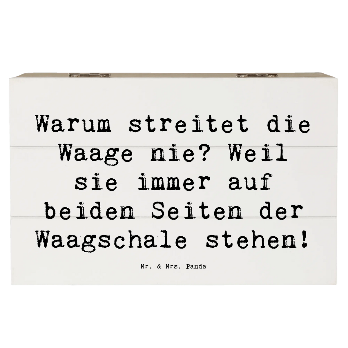 Wooden chest Saying Warum streitet die Waage nie? Weil sie immer auf beiden Seiten der Waagschale stehen! constellations, birthdays, astrology, date of birth, month of birth