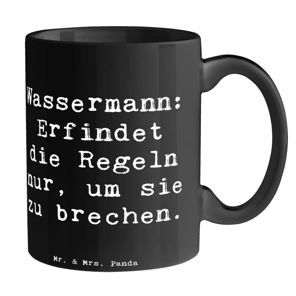 Mug Saying Wassermann: Erfindet die Regeln nur, um sie zu brechen. Keramiktasse, Tasse mit Zitaten, Porzellantasse, Geschenktasse, Teetasse, Tasse mit Motiven, Bürotasse, Tasse, Kaffeetasse, Tierkreiszeichen, Sternzeichen, Horoskop, Astrologie, Aszendent