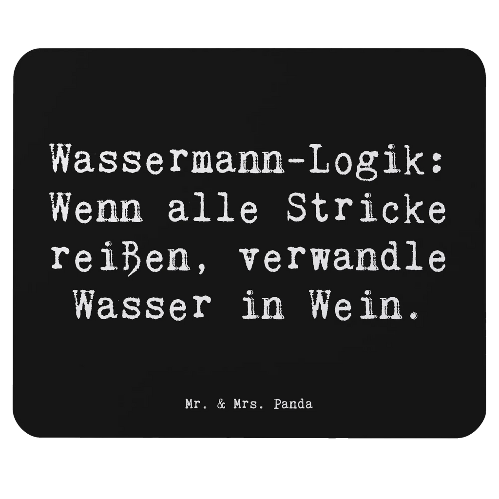 Mouse mat Saying Wassermann-Logik: Wenn alle Stricke reißen, verwandle Wasser in Wein. Einzigartiges Mauspad, Büroausstattung, Arbeitszimmer, Mausunterlage, Mauspad, Mauspad Büro, Designer Mauspad, Mousepad, Computer zubehör, PC Zubehör, Tierkreiszeichen, Sternzeichen, Horoskop, Astrologie, Aszendent