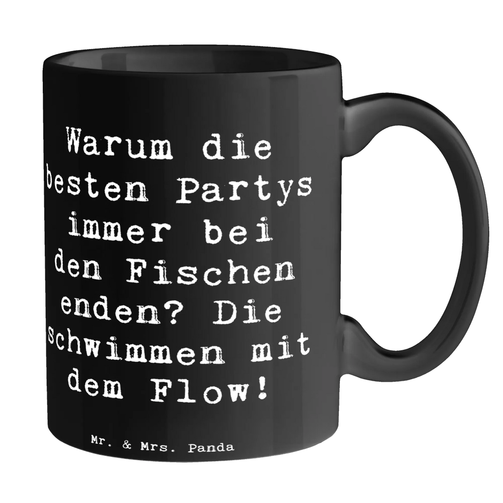 Mug Saying Warum die besten Partys immer bei den Fischen enden? Die schwimmen mit dem Flow! Keramiktasse, Porzellantasse, Bürotasse, Kaffeetasse, Teetasse, Tasse, Geschenktasse, Tasse mit Zitaten, Tasse mit Motiven, Tierkreiszeichen, Sternzeichen, Horoskop, Astrologie, Aszendent