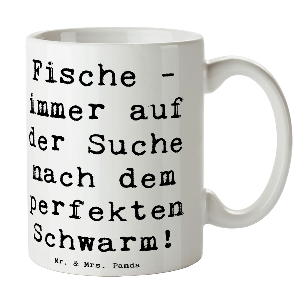 Mug Saying Fische - immer auf der Suche nach dem perfekten Schwarm! Tasse, Geschenktasse, Keramiktasse, Teetasse, Tasse mit Motiven, Tasse mit Zitaten, Kaffeetasse, Bürotasse, Porzellantasse, Tierkreiszeichen, Sternzeichen, Horoskop, Astrologie, Aszendent