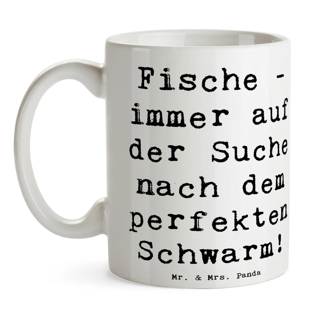 Mug Saying Fische - immer auf der Suche nach dem perfekten Schwarm! Tasse, Geschenktasse, Keramiktasse, Teetasse, Tasse mit Motiven, Tasse mit Zitaten, Kaffeetasse, Bürotasse, Porzellantasse, Tierkreiszeichen, Sternzeichen, Horoskop, Astrologie, Aszendent