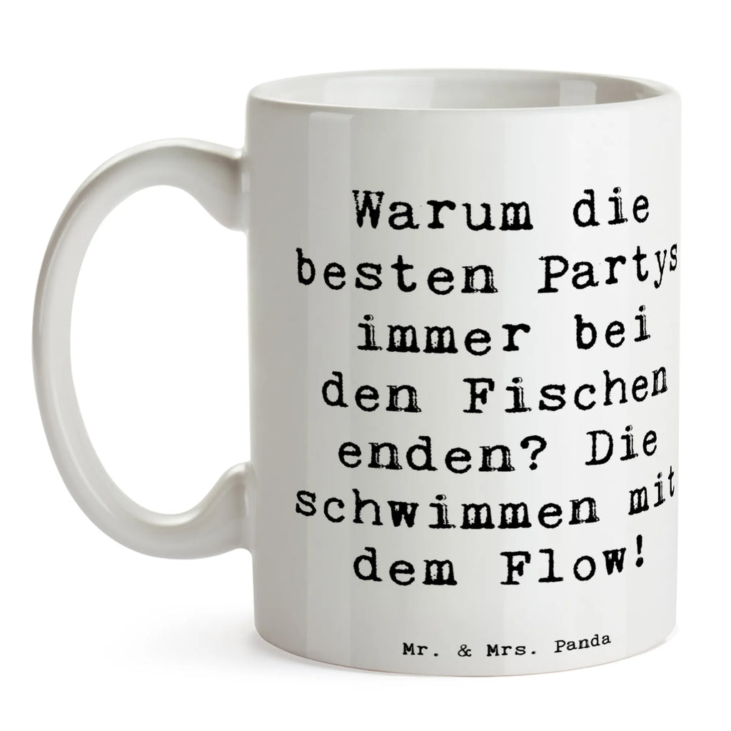 Mug Saying Warum die besten Partys immer bei den Fischen enden? Die schwimmen mit dem Flow! Keramiktasse, Porzellantasse, Bürotasse, Kaffeetasse, Teetasse, Tasse, Geschenktasse, Tasse mit Zitaten, Tasse mit Motiven, Tierkreiszeichen, Sternzeichen, Horoskop, Astrologie, Aszendent