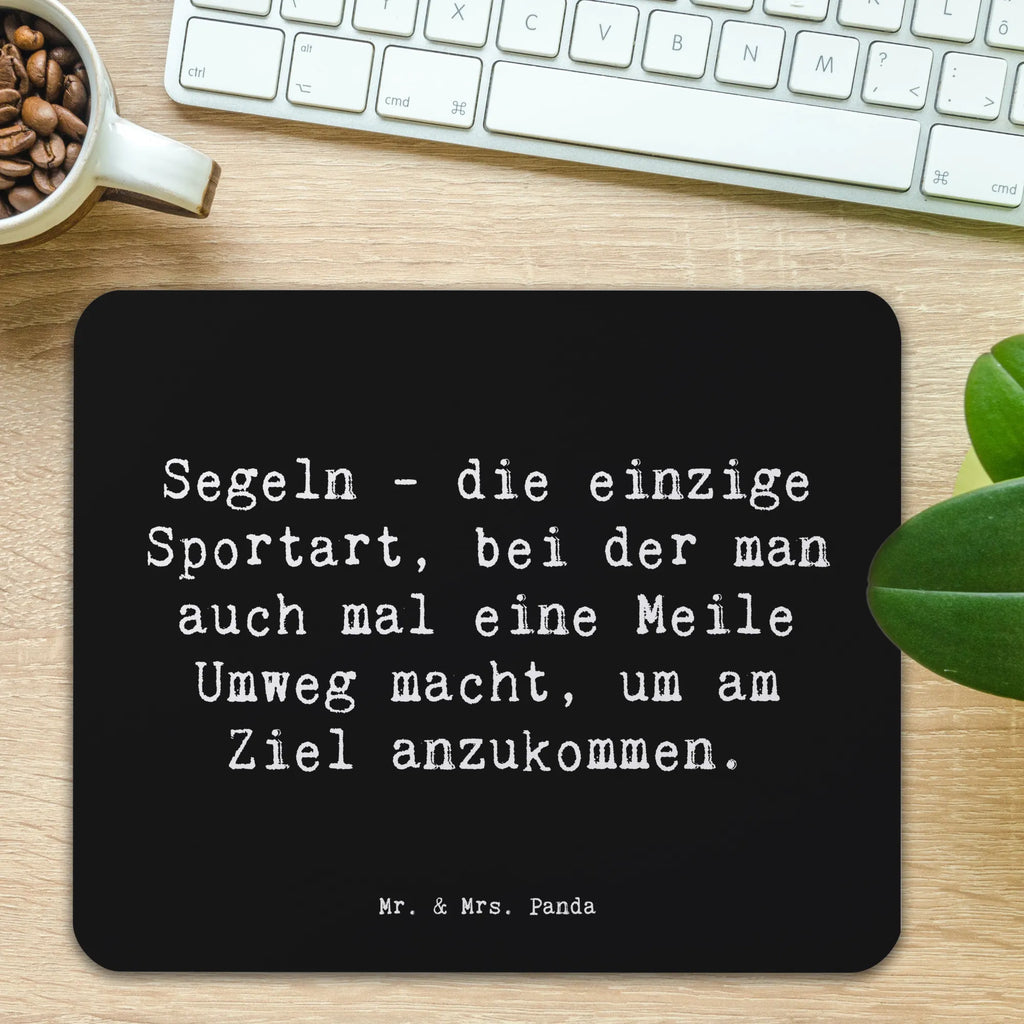 Mouse mat Saying Segeln - die einzige Sportart, bei der man auch mal eine Meile Umweg macht, um am Ziel anzukommen. Mauspad, Büroausstattung, Arbeitszimmer, Einzigartiges Mauspad, PC Zubehör, Mausunterlage, Mousepad, Mauspad Büro, Designer Mauspad, Computer zubehör, Geschenk, Sport, Sportart, Hobby, Schenken, Danke, Dankeschön, Auszeichnung, Gewinn, Sportler