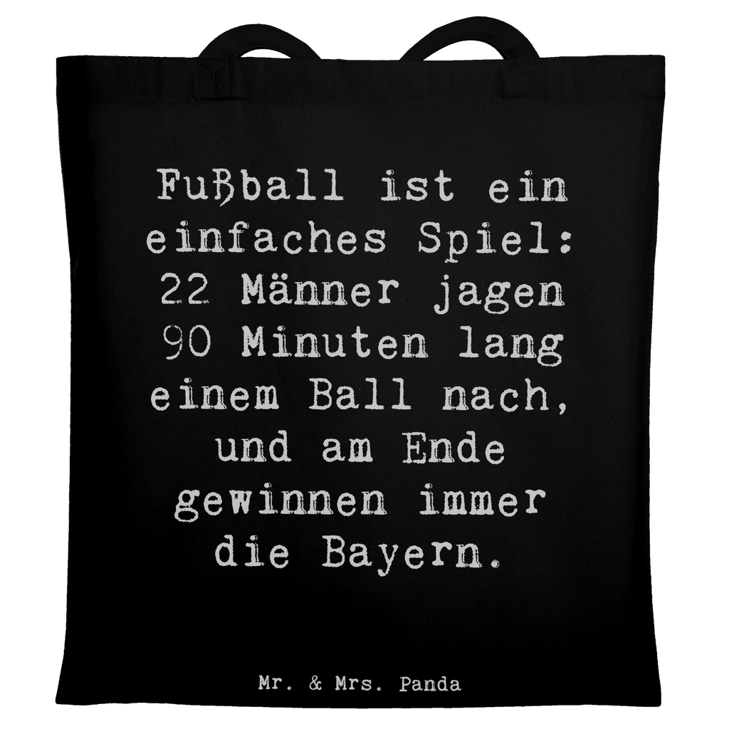 Tote bag Saying Fußball ist ein einfaches Spiel: 22 Männer jagen 90 Minuten lang einem Ball nach, und am Ende gewinnen immer die Bayern. Beutel, Beuteltasche, Tasche, Laptoptasche, Strandtasche, Umhängetasche, Jutebeutel, Badetasche, Jutetasche, Schultertasche, Einkaufstasche, Tragetasche, Einkaufstüte, Shopper, Stoffbeutel, Stofftasche, Geschenk, Sport, Sportart, Hobby, Schenken, Danke, Dankeschön, Auszeichnung, Gewinn, Sportler