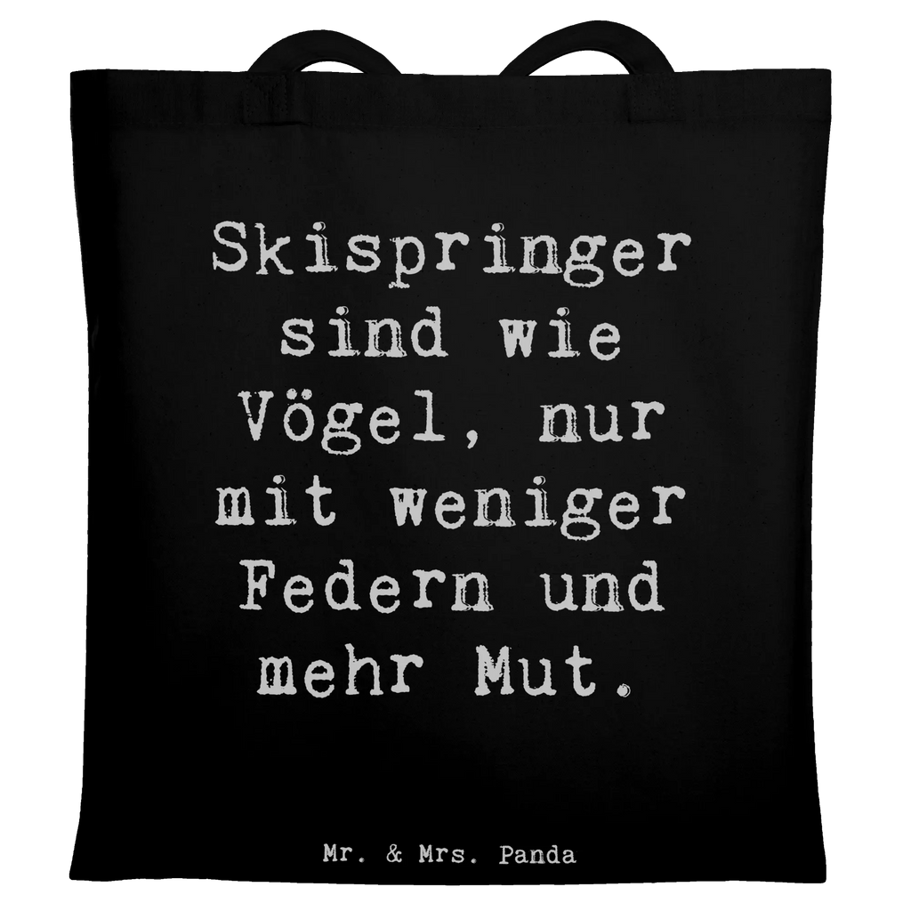 Tote bag Saying Skispringer sind wie Vögel, nur mit weniger Federn und mehr Mut. Tasche, Einkaufstüte, Jutetasche, Stofftasche, Beutel, Jutebeutel, Shopper, Strandtasche, Beuteltasche, Schultertasche, Laptoptasche, Umhängetasche, Badetasche, Stoffbeutel, Einkaufstasche, Tragetasche, Geschenk, Sport, Sportart, Hobby, Schenken, Danke, Dankeschön, Auszeichnung, Gewinn, Sportler