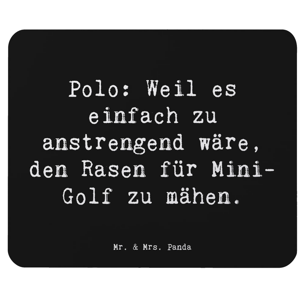 Mouse mat Saying Polo: Weil es einfach zu anstrengend wäre, den Rasen für Mini-Golf zu mähen. Mauspad, PC Zubehör, Einzigartiges Mauspad, Mausunterlage, Designer Mauspad, Arbeitszimmer, Mousepad, Mauspad Büro, Büroausstattung, Computer zubehör, Geschenk, Sport, Sportart, Hobby, Schenken, Danke, Dankeschön, Auszeichnung, Gewinn, Sportler