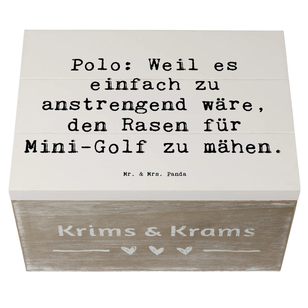 Wooden chest Saying Polo: Weil es einfach zu anstrengend wäre, den Rasen für Mini-Golf zu mähen. Schatzkiste, Aufbewahrungsbox, Holzkiste, Dekokiste, Erinnerungskiste, Schatulle, Erinnerungsbox, Geschenkdose, XXL, Kiste, Geschenkbox, Truhe, Geschenk, Sport, Sportart, Hobby, Schenken, Danke, Dankeschön, Auszeichnung, Gewinn, Sportler