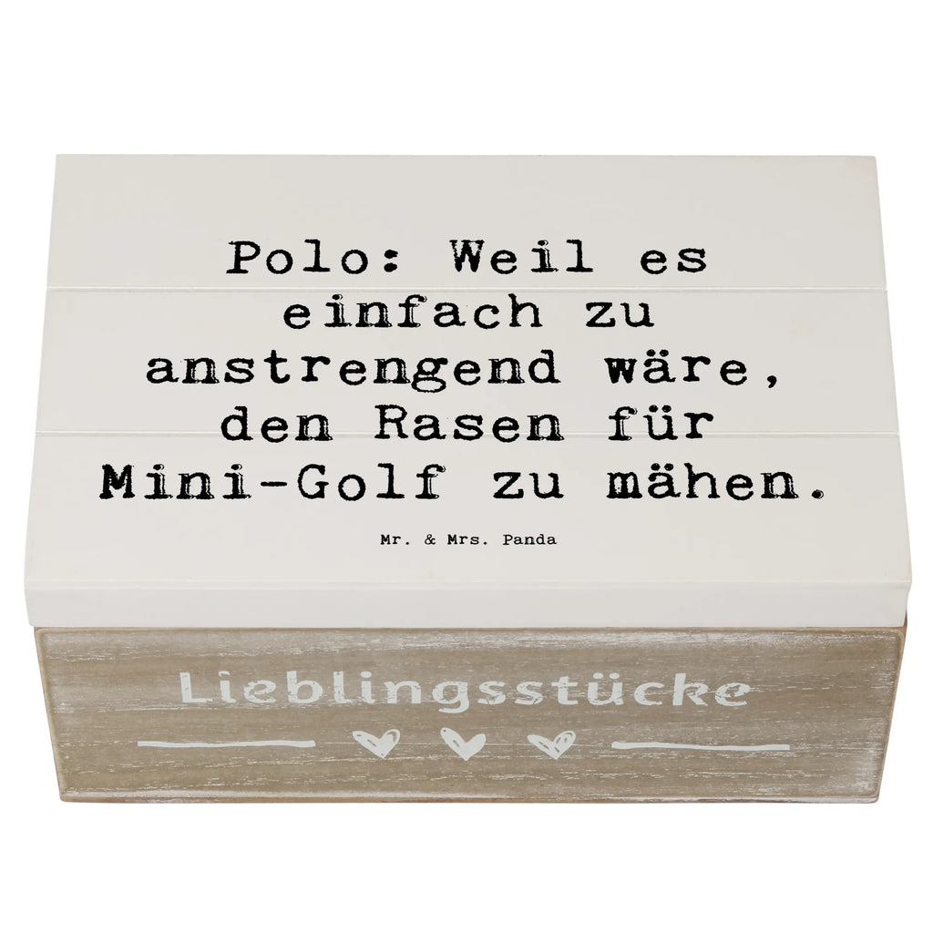Wooden chest Saying Polo: Weil es einfach zu anstrengend wäre, den Rasen für Mini-Golf zu mähen. Schatzkiste, Aufbewahrungsbox, Holzkiste, Dekokiste, Erinnerungskiste, Schatulle, Erinnerungsbox, Geschenkdose, XXL, Kiste, Geschenkbox, Truhe, Geschenk, Sport, Sportart, Hobby, Schenken, Danke, Dankeschön, Auszeichnung, Gewinn, Sportler
