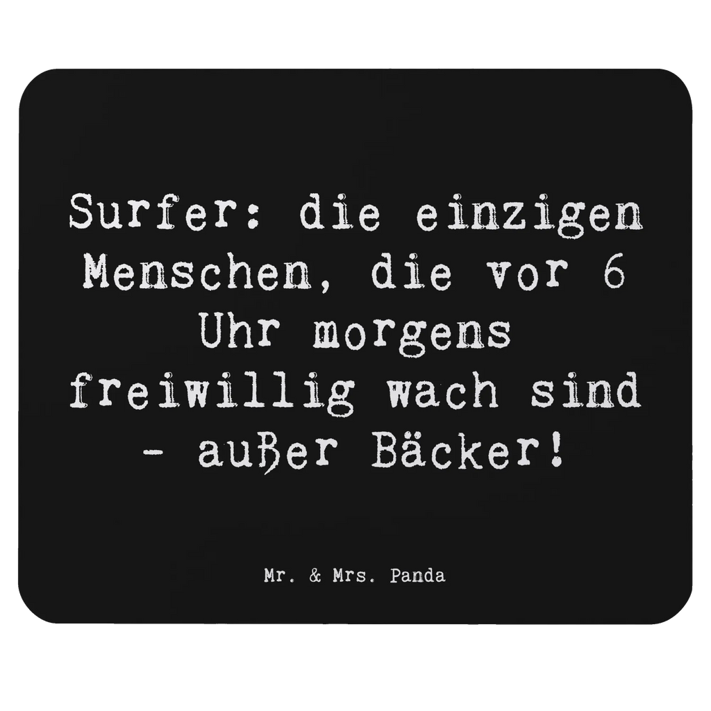 Mouse mat Saying Surfer: die einzigen Menschen, die vor 6 Uhr morgens freiwillig wach sind - außer Bäcker! Designer Mauspad, Arbeitszimmer, Mauspad Büro, Einzigartiges Mauspad, Computer zubehör, Büroausstattung, Mousepad, PC Zubehör, Mauspad, Mausunterlage, Geschenk, Sport, Sportart, Hobby, Schenken, Danke, Dankeschön, Auszeichnung, Gewinn, Sportler