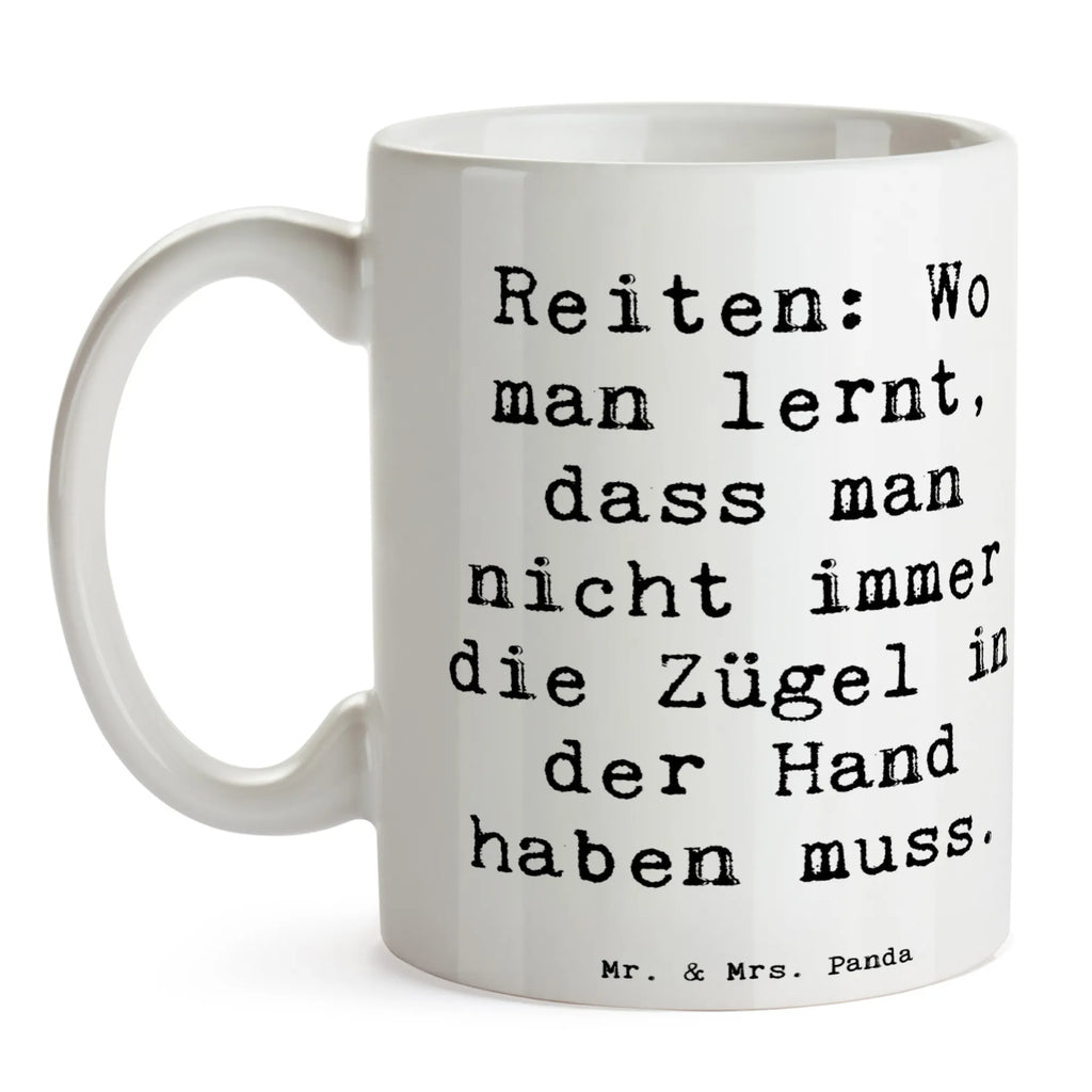 Mug Saying Reiten: Wo man lernt, dass man nicht immer die Zügel in der Hand haben muss. Keramiktasse, Tasse, Geschenktasse, Bürotasse, Tasse mit Zitaten, Porzellantasse, Tasse mit Motiven, Teetasse, Kaffeetasse, Geschenk, Sport, Sportart, Hobby, Schenken, Danke, Dankeschön, Auszeichnung, Gewinn, Sportler