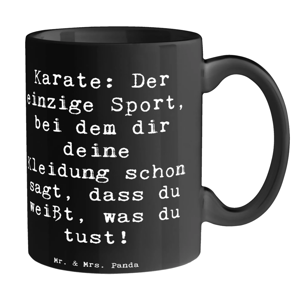 Mug Saying Karate: Der einzige Sport, bei dem dir deine Kleidung schon sagt, dass du weißt, was du tust! Porzellantasse, Keramiktasse, Tasse, Tasse mit Zitaten, Kaffeetasse, Bürotasse, Tasse mit Motiven, Teetasse, Geschenktasse, Geschenk, Sport, Sportart, Hobby, Schenken, Danke, Dankeschön, Auszeichnung, Gewinn, Sportler