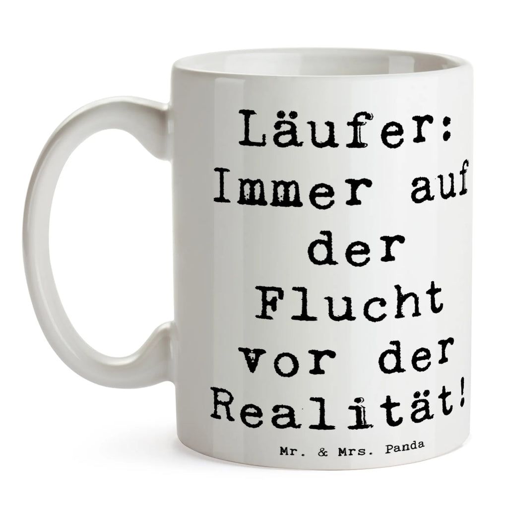 Mug Saying Läufer: Immer auf der Flucht vor der Realität! Tasse, Bürotasse, Teetasse, Geschenktasse, Kaffeetasse, Keramiktasse, Tasse mit Zitaten, Porzellantasse, Tasse mit Motiven, Geschenk, Sport, Sportart, Hobby, Schenken, Danke, Dankeschön, Auszeichnung, Gewinn, Sportler