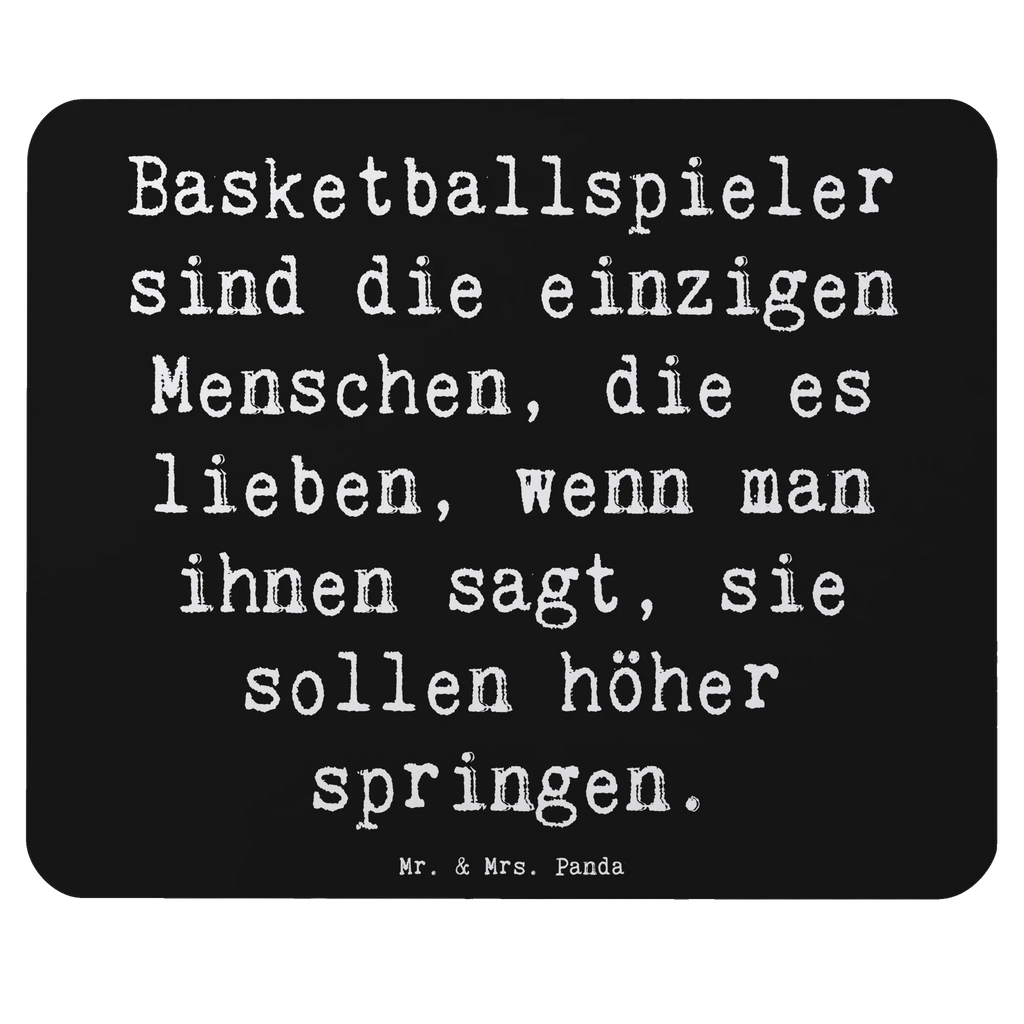 Mouse mat Saying Basketballspieler sind die einzigen Menschen, die es lieben, wenn man ihnen sagt, sie sollen höher springen. Mauspad Büro, Büroausstattung, Einzigartiges Mauspad, Arbeitszimmer, Mauspad, Designer Mauspad, Computer zubehör, PC Zubehör, Mousepad, Mausunterlage, Geschenk, Sport, Sportart, Hobby, Schenken, Danke, Dankeschön, Auszeichnung, Gewinn, Sportler