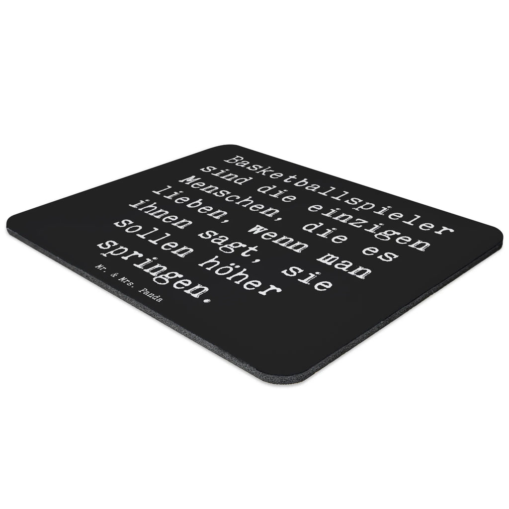 Mouse mat Saying Basketballspieler sind die einzigen Menschen, die es lieben, wenn man ihnen sagt, sie sollen höher springen. Mauspad Büro, Büroausstattung, Einzigartiges Mauspad, Arbeitszimmer, Mauspad, Designer Mauspad, Computer zubehör, PC Zubehör, Mousepad, Mausunterlage, Geschenk, Sport, Sportart, Hobby, Schenken, Danke, Dankeschön, Auszeichnung, Gewinn, Sportler