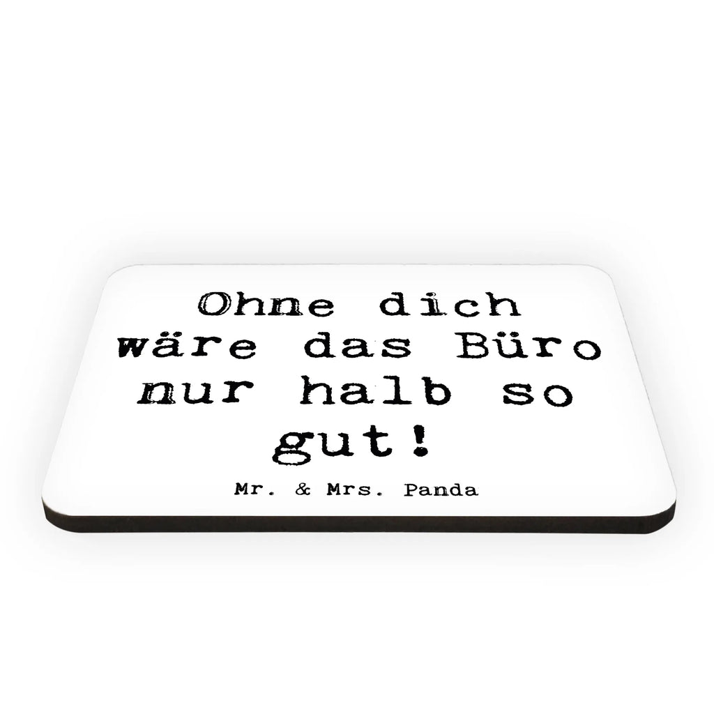 Magnet Saying Ohne dich wäre das Büro nur halb so gut! Kühlschrankmagnet, Pinnwandmagnet, Souvenir Magnet, Motivmagnete, Dekomagnet, Whiteboard Magnet, Notiz Magnet, Kühlschrank Dekoration