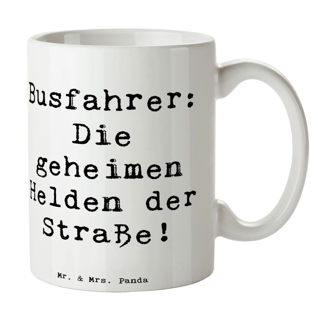 Mug Saying Busfahrer: Die geheimen Helden der Straße! Kaffeetasse, Bürotasse, Tasse mit Motiven, Teetasse, Tasse mit Zitaten, Tasse, Geschenktasse, Keramiktasse, Porzellantasse, sprüche, zitate, spruch kollektion, inspiration, motivation, lebensweisheiten, geschenkideen, wanddeko, wohnaccessoires, sprüche sammlung, schöne sprüche, glück, liebe, freude, lächeln, alltag verschönern, nachhaltige geschenke, dekoration, kreativ, einzigartig, shopify, mr and mrs panda