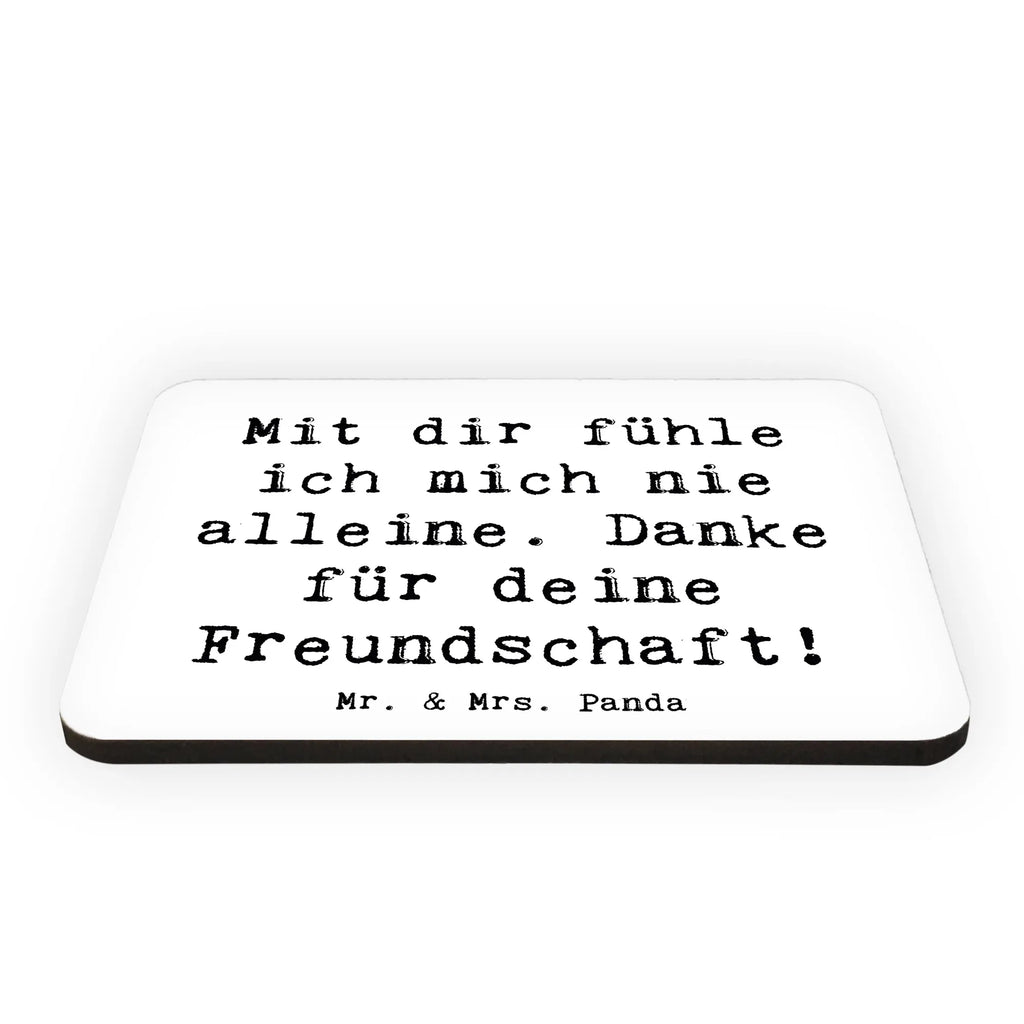Magnet Saying Mit dir fühle ich mich nie alleine. Danke für deine Freundschaft! Kühlschrankmagnet, Pinnwandmagnet, Souvenir Magnet, Motivmagnete, Dekomagnet, Whiteboard Magnet, Notiz Magnet, Kühlschrank Dekoration