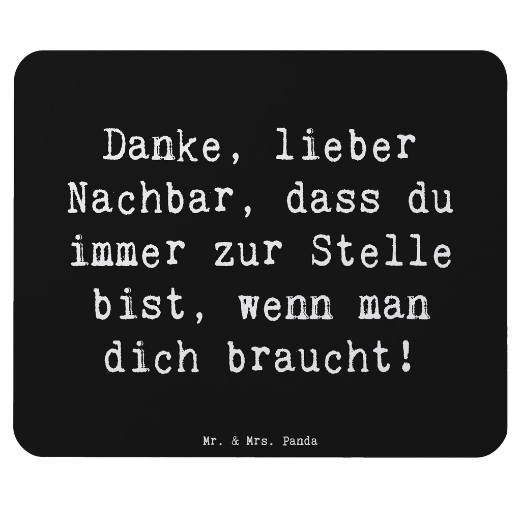 Mouse mat Saying Danke, lieber Nachbar, dass du immer zur Stelle bist, wenn man dich braucht! Arbeitszimmer, Mauspad, Einzigartiges Mauspad, Computer zubehör, Mousepad, PC Zubehör, Mausunterlage, Mauspad Büro, Büroausstattung, Designer Mauspad, sprüche, zitate, spruch kollektion, inspiration, motivation, lebensweisheiten, geschenkideen, wanddeko, wohnaccessoires, sprüche sammlung, schöne sprüche, glück, liebe, freude, lächeln, alltag verschönern, nachhaltige geschenke, dekoration, kreativ, einzigartig, shopify, mr and mrs panda