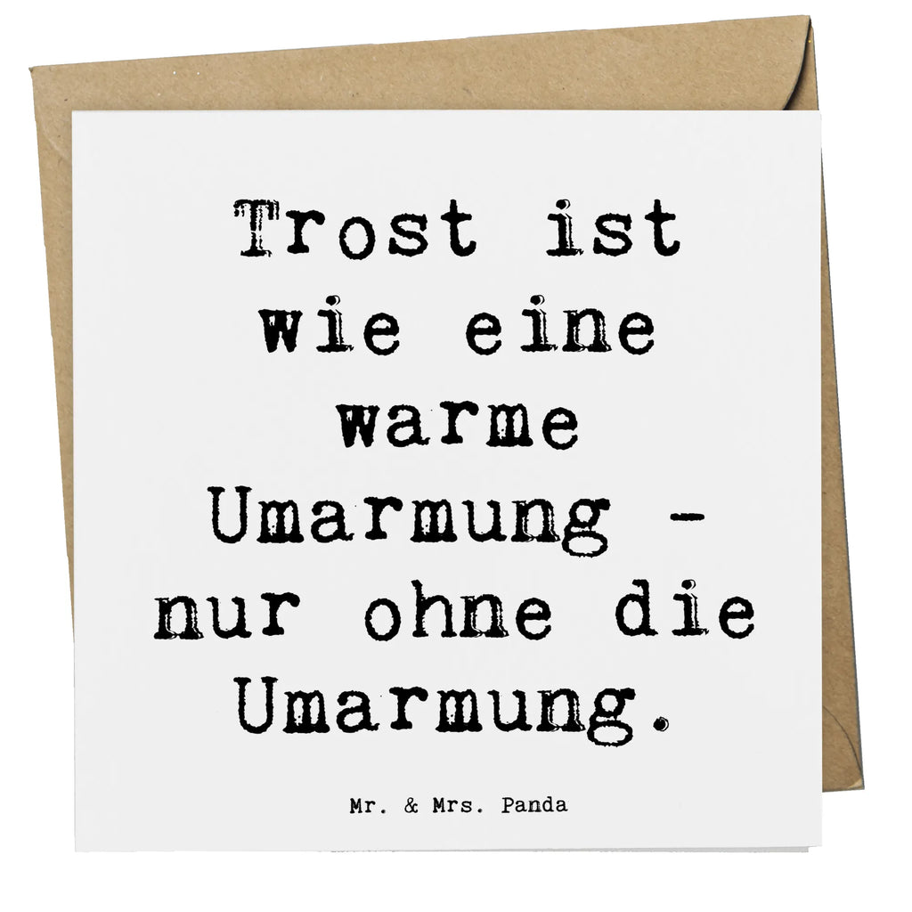 Deluxe Card Saying Trost ist wie eine warme Umarmung - nur ohne die Umarmung. Klappkarte, Geburtstagskarte, Hochzeitskarte, Hochwertige Klappkarte, Grußkarte, Einladungskarte, Karte, Glückwunschkarte, Hochwertige Grußkarte