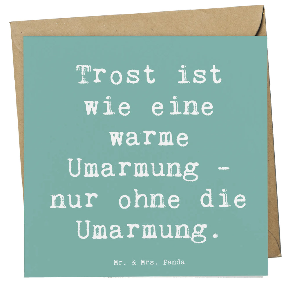 Deluxe Card Saying Trost ist wie eine warme Umarmung - nur ohne die Umarmung. Klappkarte, Geburtstagskarte, Hochzeitskarte, Hochwertige Klappkarte, Grußkarte, Einladungskarte, Karte, Glückwunschkarte, Hochwertige Grußkarte