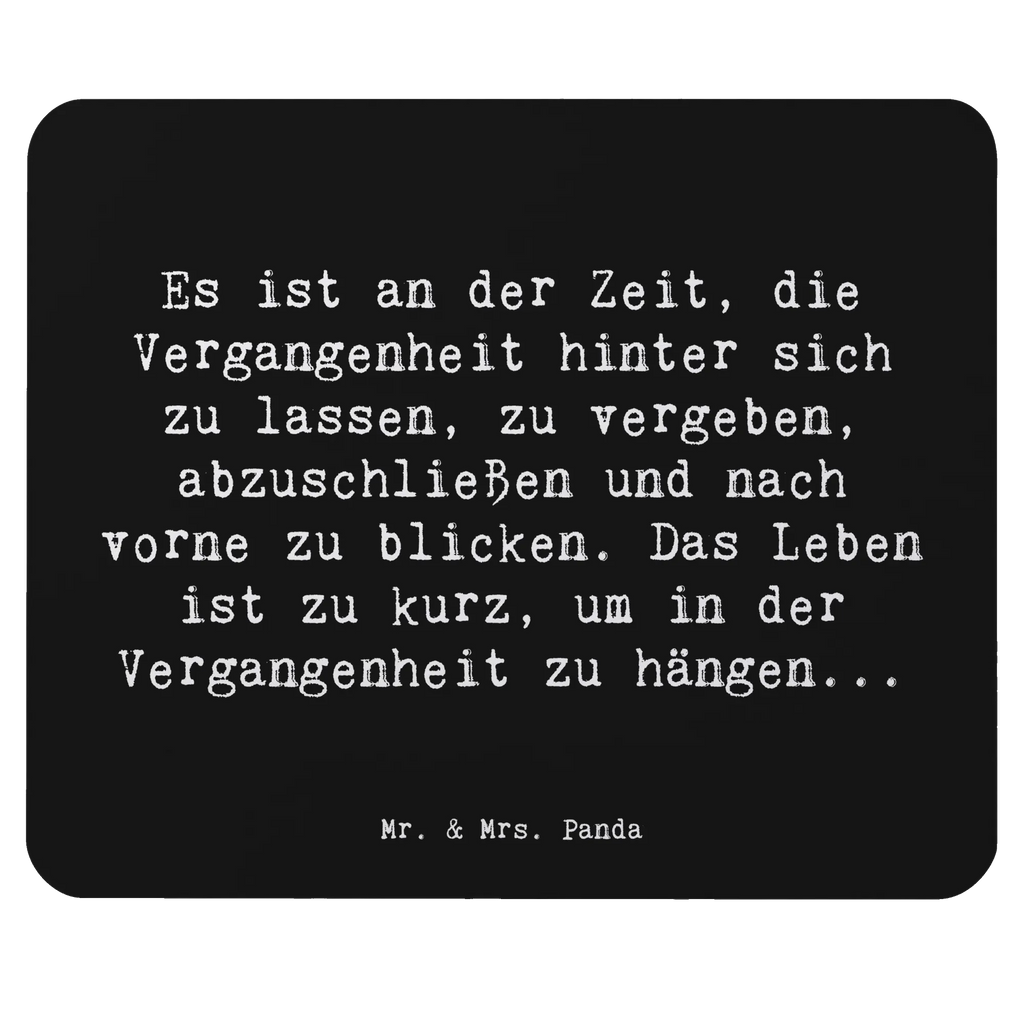 Mouse mat Saying Es ist an der Zeit, die Vergangenheit hinter sich zu lassen, zu vergeben, abzuschließen und nach vorne zu blicken. Das Leben ist zu kurz, um in der Vergangenheit zu hängen... Büroausstattung, Mauspad, Designer Mauspad, PC Zubehör, Mauspad Büro, Einzigartiges Mauspad, Mausunterlage, Mousepad, Arbeitszimmer, Computer zubehör