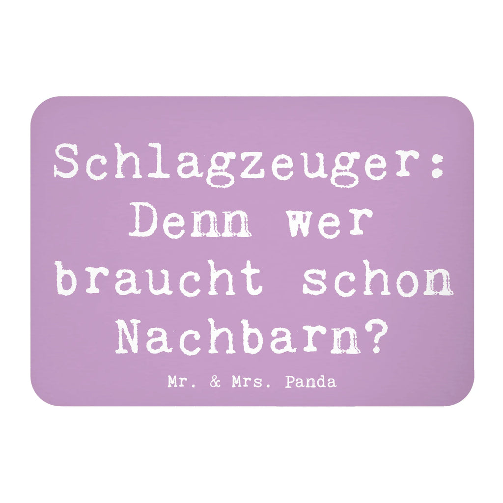 Magnet Saying Schlagzeuger: Denn wer braucht schon Nachbarn? Whiteboard Magnet, Kühlschrankmagnet, Pinnwandmagnet, Motivmagnete, Dekomagnet, Notiz Magnet, Kühlschrank Dekoration, Souvenir Magnet, Instrumente, Geschenke Musiker, Musikliebhaber