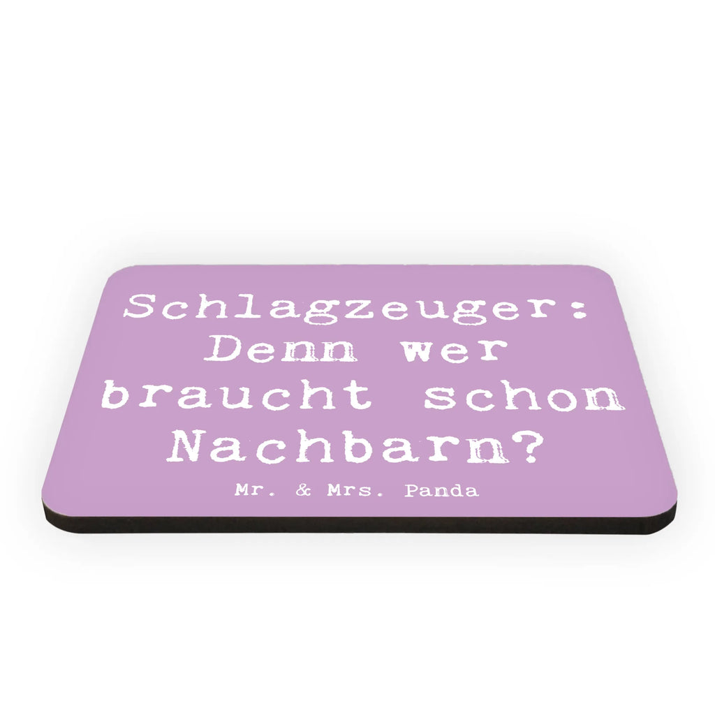 Magnet Saying Schlagzeuger: Denn wer braucht schon Nachbarn? Whiteboard Magnet, Kühlschrankmagnet, Pinnwandmagnet, Motivmagnete, Dekomagnet, Notiz Magnet, Kühlschrank Dekoration, Souvenir Magnet, Instrumente, Geschenke Musiker, Musikliebhaber
