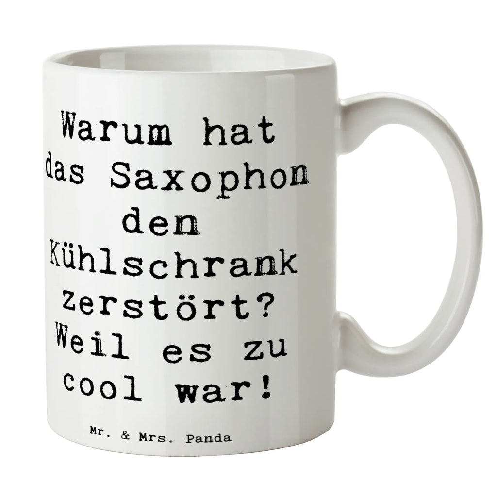 Tasse Spruch Saxophon Kühlschrank Geschenktasse, Tasse, Keramiktasse, Porzellantasse, Teetasse, Kaffeetasse, Bürotasse, Tasse mit Motiven, Tasse mit Zitaten, Instrumente, Geschenke Musiker, Musikliebhaber