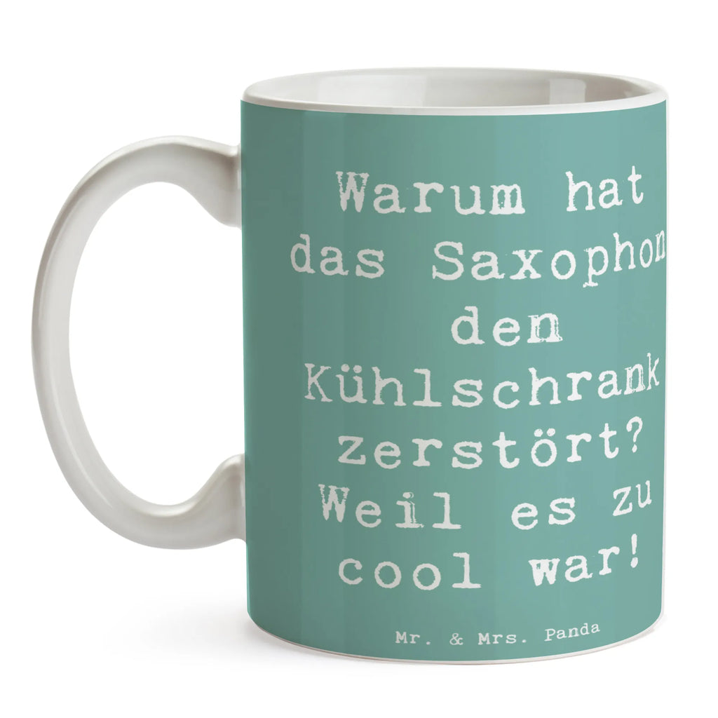 Tasse Spruch Saxophon Kühlschrank Geschenktasse, Tasse, Keramiktasse, Porzellantasse, Teetasse, Kaffeetasse, Bürotasse, Tasse mit Motiven, Tasse mit Zitaten, Instrumente, Geschenke Musiker, Musikliebhaber