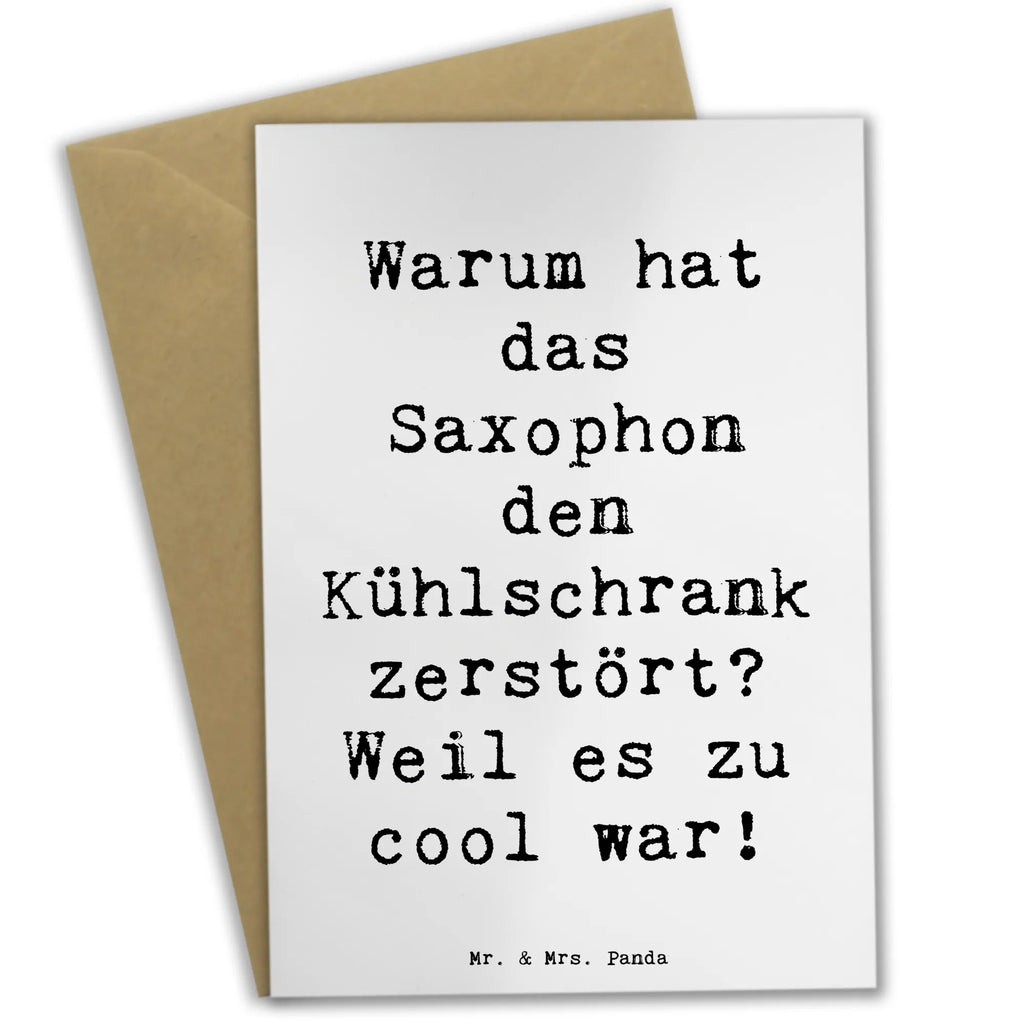 Greetings card Saying Warum hat das Saxophon den Kühlschrank zerstört? Weil es zu cool war! Klappkarte, Grußkarte, Hochzeitskarte, Einladungskarte, Geburtstagskarte, Glückwunschkarte, Ansichtskarten, Karte, Instrumente, Geschenke Musiker, Musikliebhaber