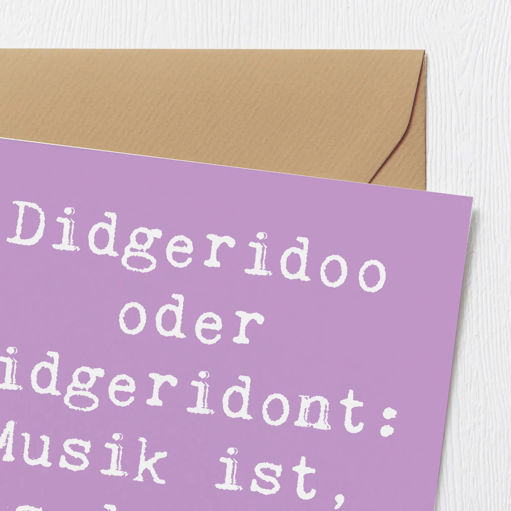 Deluxe Card Saying Didgeridoo oder Didgeridont: Musik ist, was du draus machst! Karte, Glückwunschkarte, Hochzeitskarte, Grußkarte, Klappkarte, Hochwertige Grußkarte, Hochwertige Klappkarte, Einladungskarte, Geburtstagskarte, Instrumente, Geschenke Musiker, Musikliebhaber