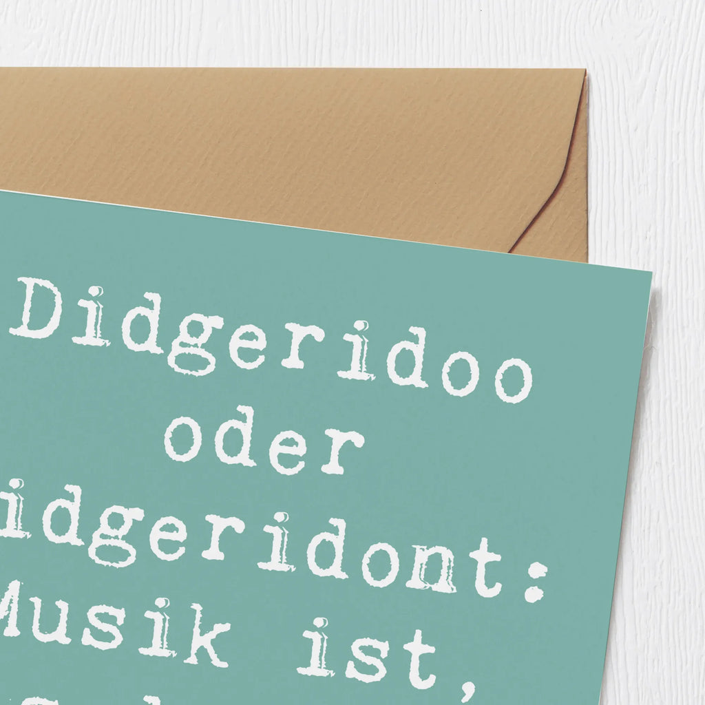 Deluxe Card Saying Didgeridoo oder Didgeridont: Musik ist, was du draus machst! Karte, Glückwunschkarte, Hochzeitskarte, Grußkarte, Klappkarte, Hochwertige Grußkarte, Hochwertige Klappkarte, Einladungskarte, Geburtstagskarte, Instrumente, Geschenke Musiker, Musikliebhaber