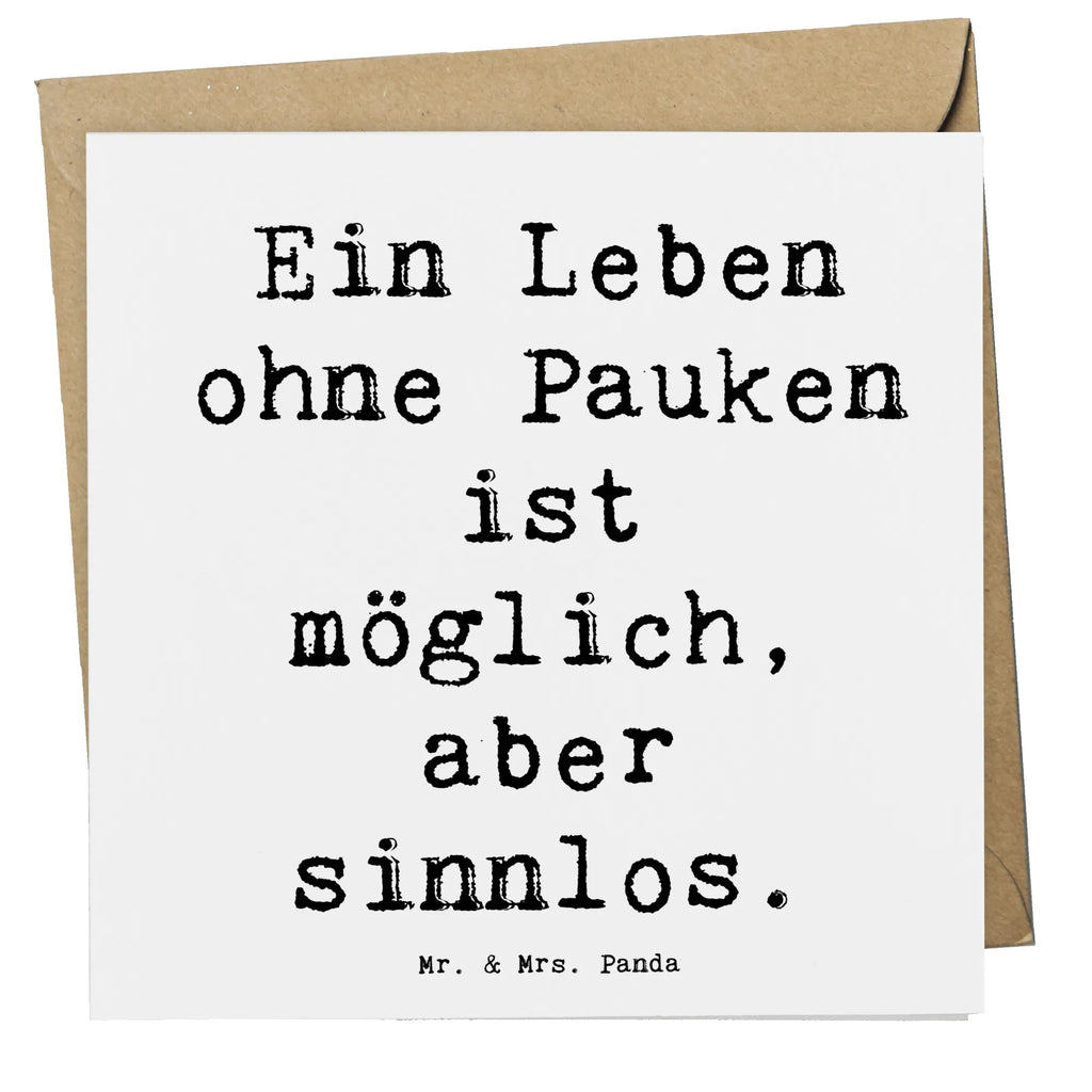 Deluxe Karte Spruch Pauken Leben Grußkarte, Hochwertige Grußkarte, Karte, Hochwertige Klappkarte, Einladungskarte, Glückwunschkarte, Geburtstagskarte, Hochzeitskarte, Klappkarte, Instrumente, Geschenke Musiker, Musikliebhaber