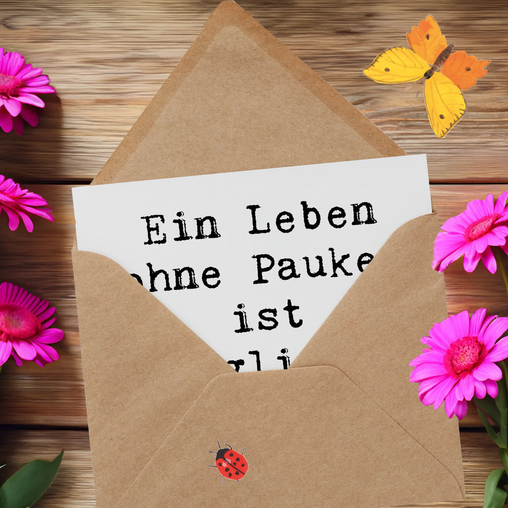 Deluxe Karte Spruch Pauken Leben Grußkarte, Hochwertige Grußkarte, Karte, Hochwertige Klappkarte, Einladungskarte, Glückwunschkarte, Geburtstagskarte, Hochzeitskarte, Klappkarte, Instrumente, Geschenke Musiker, Musikliebhaber