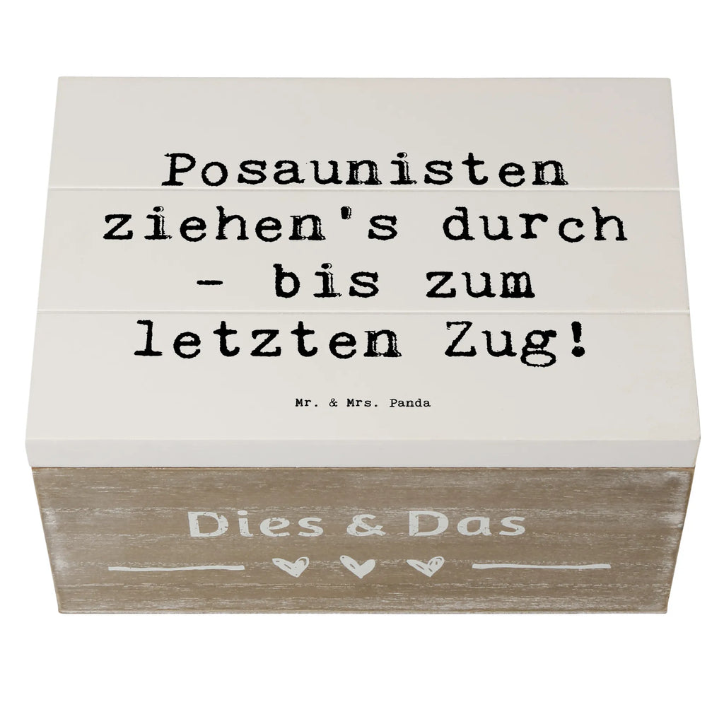 Wooden chest Saying Posaunisten ziehen's durch - bis zum letzten Zug! Geschenkdose, Kiste, Dekokiste, Schatulle, Erinnerungskiste, Holzkiste, Truhe, Aufbewahrungsbox, XXL, Erinnerungsbox, Geschenkbox, Schatzkiste, Instrumente, Geschenke Musiker, Musikliebhaber