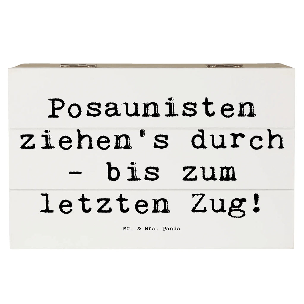Wooden chest Saying Posaunisten ziehen's durch - bis zum letzten Zug! Geschenkdose, Kiste, Dekokiste, Schatulle, Erinnerungskiste, Holzkiste, Truhe, Aufbewahrungsbox, XXL, Erinnerungsbox, Geschenkbox, Schatzkiste, Instrumente, Geschenke Musiker, Musikliebhaber